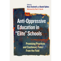 Anti-Oppressive Education in Elite Schools: Promising Practices and Cautionary Tales from the Field