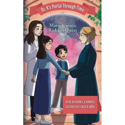 Book 2 - Marie Curie's Radiant Quest: Dr. K's Portal Through Time - Paperback