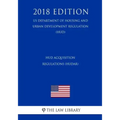 HUD Acquisition Regulations (HUDAR) (US Department of Housing and Urban Development Regulation) (HUD) (2018 Edition)