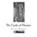 The Castle of Otranto: A Gothic Novel
