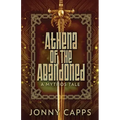 Athena - Of The Abandoned: A Mythos Tale