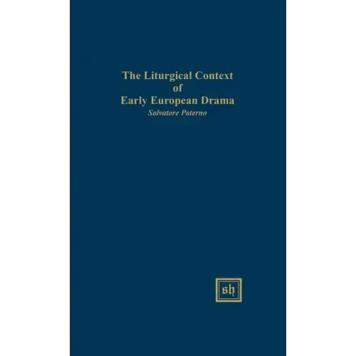 The Liturgical Context of Early European Drama