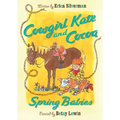 Cowgirl Kate and Cocoa: Spring Babies
