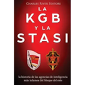 La KGB y la Stasi: la historia de las agencias de inteligencia más infames del bloque del este