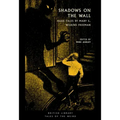 Shadows on the Wall: Dark Tales by Mary E. Wilkins Freeman