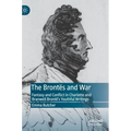 The Brontës and War: Fantasy and Conflict in Charlotte and Branwell Brontë's Youthful Writings