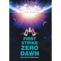 First Strike: Zero Dawn: Part of the First Strike Series