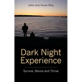Dark Night Experience: Survive, Revive and Thrive
