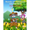 Mundo de animales encantador - Libro De Colorear Para Niños: Animales Marinos, Animales de Granja, Animales de la Selva, Animales del Bosque Y Animale