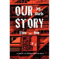 Our Story Jets and Sharks Then and Now: As Told by Cast Members from the Movie West Side Story