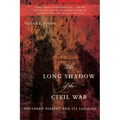 The Long Shadow of the Civil War: Southern Dissent and Its Legacies