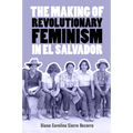 The Making of Revolutionary Feminism in El Salvador
