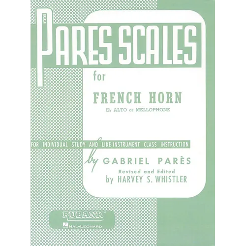 Pares Scales - French Horn in F or E-Flat and Mellophone