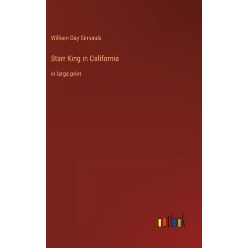 Starr King in California: in large print