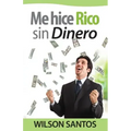 Me hice rico sin dinero
