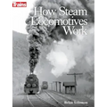 How Steam Locomotives Work