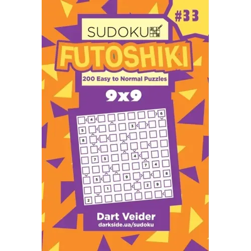 Sudoku Futoshiki - 200 Easy to Normal Puzzles 9x9 (Volume 33)