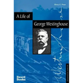 A Life of George Westinghouse
