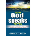 How God Speaks to You: An ABC Guide to Hearing the Voice of God & Following His Direction for Your Life