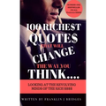 100 Richest Quotes That Will Change the Way You Think: Looking at the Revoling Minds of the Rich $$$$