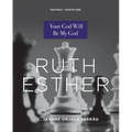 Ruth, Esther: Your God Will Be My God