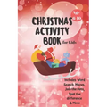 Christmas Activity Book for Kids: Ages 6-10: A Creative Holiday Coloring, Drawing, Word Search, Maze, Games, and Puzzle Art Activities Book for Boys a