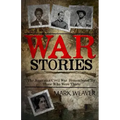 War Stories: The American Civil War, Remembered By Those Who Were There