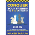 Chess for Beginners: Conquer your Friends: The 4-in-1 Collection: How to Play Chess, Strategy, Tactics, and Endgame