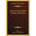 Aureus or the Golden Tractate of Hermes