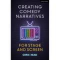 Creating Comedy Narratives for Stage and Screen