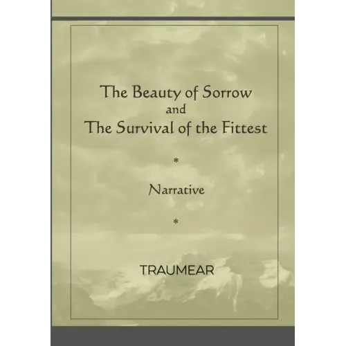 The Beauty of Sorrow and The Survival of the Fittest