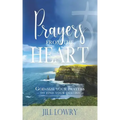 Prayers from the Heart: God-Size Your Prayers to Find Your Destiny