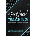 Next-Level Teaching: Empowering Students and Transforming School Culture