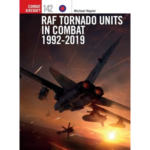 RAF Tornado Units in Combat 1992-2019