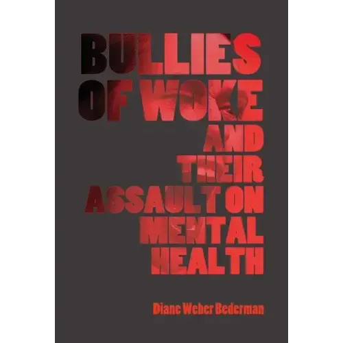 Bullies of Woke and their Assault on Mental Health