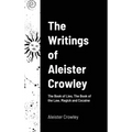 The Writings of Aleister Crowley: The Book of Lies, The Book of the Law, Magick and Cocaine