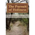 The Pursuit of Holiness: Pursuing God