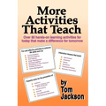 More Activities That Teach: Over 800 hands-on learning activities for today that make a difference for tomorrow