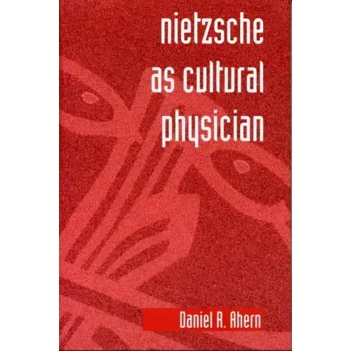 Nietzsche as Cultural Physician