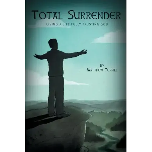 Total Surrender: Living A Life Fully Trusting God