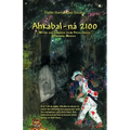 Ahkabal-N 2100: Myths and Legends from Petalcingco, Chiapas, Mexico