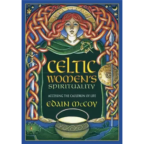 Celtic Women's Spirituality: Accessing the Cauldron of Life