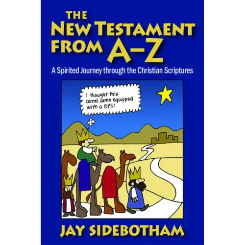 The New Testament from A-Z: A Spirited Journey Through the Christian Scriptures