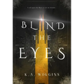 Blind the Eyes
