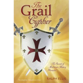 The Grail Cypher: The Secrets of Arthurian History Revealed