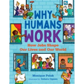 Why Humans Work: How Jobs Shape Our Lives and Our World