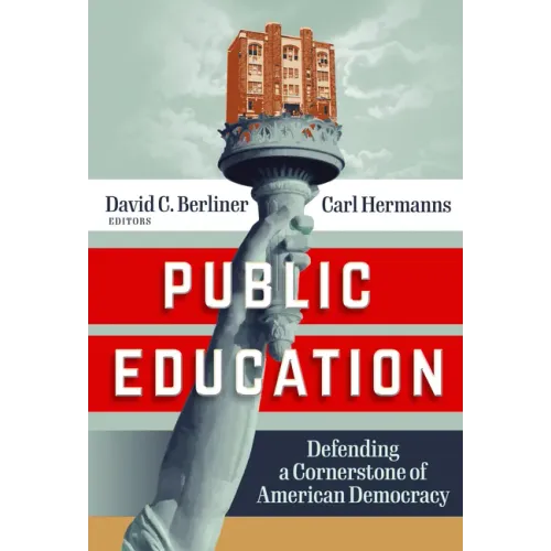 Public Education: Defending a Cornerstone of American Democracy