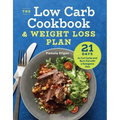 The Low Carb Cookbook & Weight Loss Plan: 21 Days to Cut Carbs and Burn Fat with a Ketogenic Diet