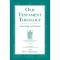 Old Testament Theology: Flowering and Future