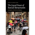 The Causal Power of Social Structures: Emergence, Structure and Agency